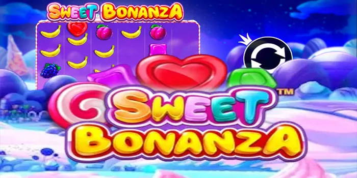 Sweet Bonanza Slot – Kelezatan Manis Dalam Slot Menguntungkan